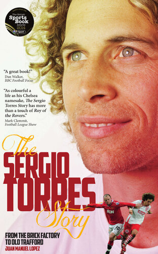 The Sergio Torres Story From The Brick Factory To Old Trafford Sergio Torres Juan Manuel Lpez