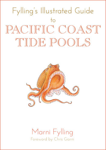 Fyllings Illustrated Guide To Pacific Coast Tide Pools Marni Fylling