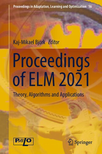 Proceedings Of Elm 2021 Theory Algorithms And Applications Kajmikael Bjrk