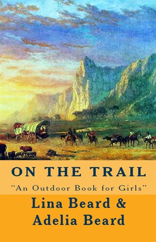 On The Trail An Outdoor Book For Girls Lina Beard Adelia Belle Beard