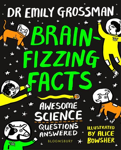 Brainfizzing Facts Awesome Science Questions Answered Emily Grossman Alice Bowsher