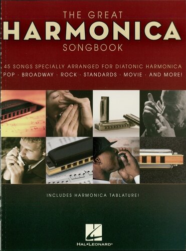 The Great Harmonica Songbook 45 Songs Specially Arranged For Diatonic Harmonica Hal Leonard Corp