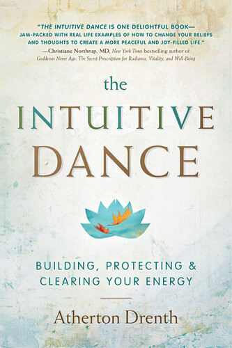 The Intuitive Dance Building Protecting And Clearing Your Energy Atherton Drenth