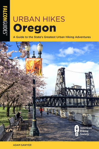 Urban Hikes Oregon A Guide To The States Greatest Urban Hiking Adventures Adam Sawyer