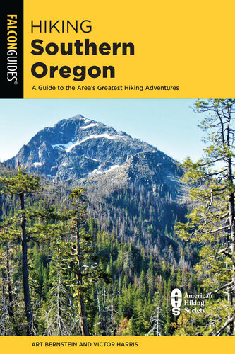 Hiking Southern Oregon A Guide To The Areas Greatest Hikes 2nd Edition Art Bernstein Victor Harris