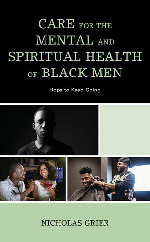 Care For The Mental And Spiritual Health Of Black Men Hope To Keep Going Nicholas Grier
