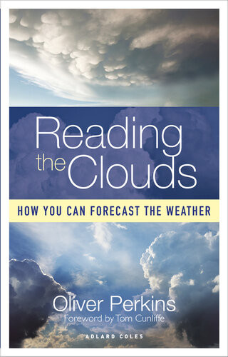 Reading The Clouds How You Can Forecast The Weather Oliver Perkins
