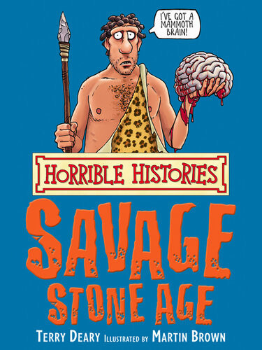 Savage Stone Age Terry Deary