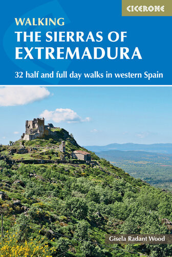 The Sierras Of Extremadura 32 Half And Fullday Walks In Western Spains Hills Gisela Radant Wood