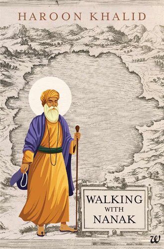 Walking With Nanak 1st Edition Haroon Khalid