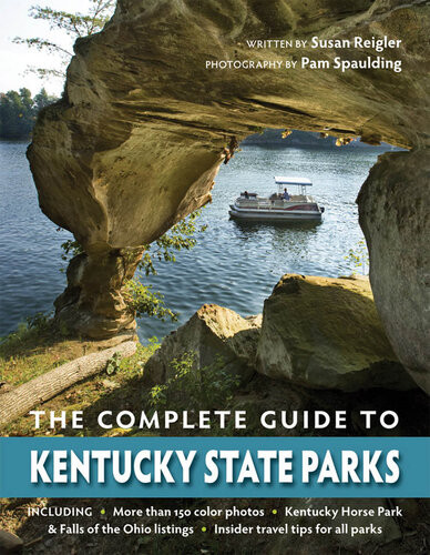 The Complete Guide To Kentucky State Parks Susan Reigler