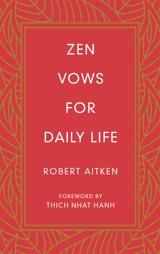 Zen Vows For Daily Life Robert Aitken