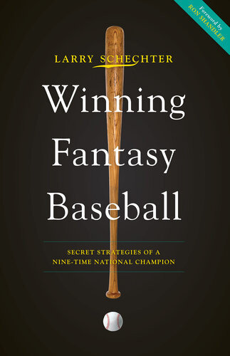 Winning Fantasy Baseball Secret Strategies Of A Ninetime National Champion Larry Schechter