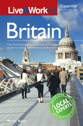 Live Work In Britain The Most Accurate Practical And Comprehensive Guide To Living And Working In Britain Nicola Taylor