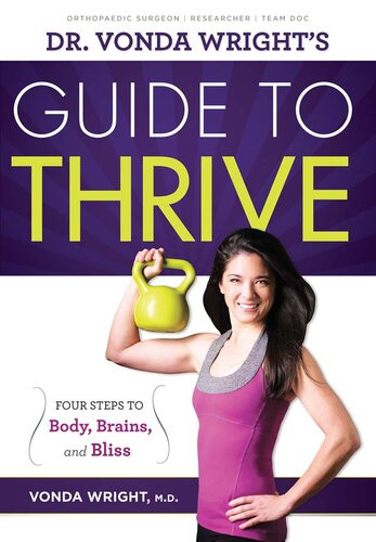 Dr Vonda Wrights Guide To Thrive 4 Steps To Body Brains And Bliss Vonda Wright