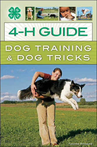 4h Guide To Dog Training Dog Tricks Tammie Rogers
