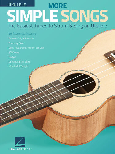 More Simple Songs For Ukulele The Easiest Tunes To Strum Sing On Ukulele Hal Leonard Corp
