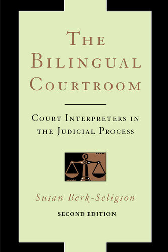 The Bilingual Courtroom Court Interpreters In The Judicial Process 2nd Edition Susan Berkseligson