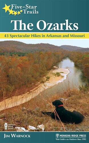 Fivestar Trails The Ozarks 43 Spectacular Hikes In Arkansas And Missouri Jim Warnock