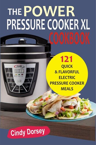 The Power Pressure Cooker Xl Cindy Dorsey