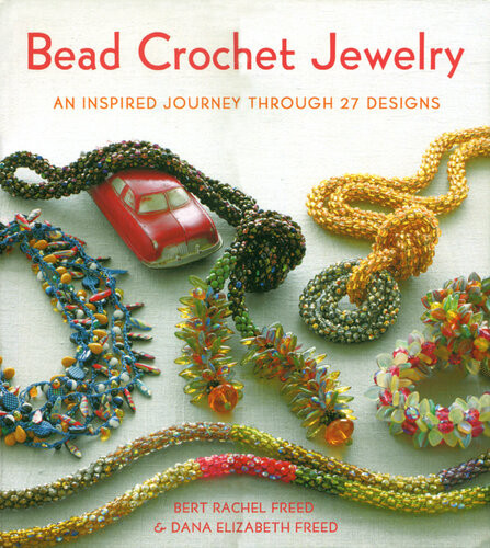Bead Crochet Jewelry Bert Rachel Freed Dana Elizabeth Freed