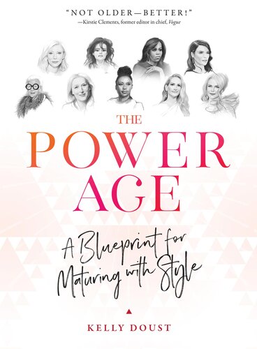 The Power Age A Blueprint For Maturing With Style Kelly Doust