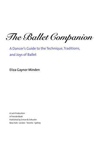 The Ballet Companion A Dancers Guide To The Technique Traditions And Joys Of Ballet Eliza Gaynor Minden