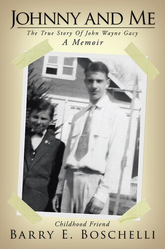 Johnny And Me The True Story Of John Wayne Gacy 1st Edition Barry E Boschelli