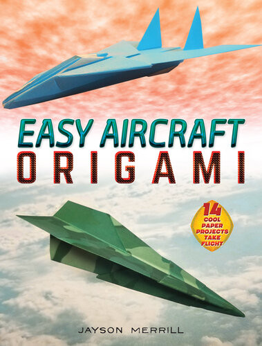 Easy Aircraft Origami 14 Cool Paper Projects Take Flight Jayson Merrill
