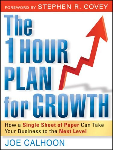 The One Hour Plan For Growth How A Single Sheet Of Paper Can Take Your Business To The Next Level Joe Calhoon