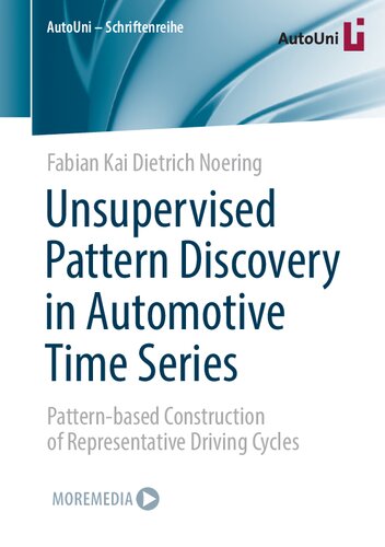 Unsupervised Pattern Discovery In Automotive Time Series Patternbased Construction Of Representative Driving Cycles Fabian Kai Dietrich Noering