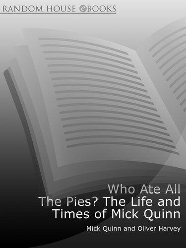 Who Ate All The Pies The Life And Times Of Mick Quinn Mick Quinn Oliver Harvey