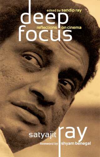 Deep Focus Reflection On Cinema Satyajit Ray