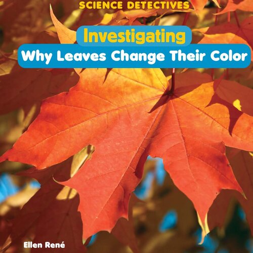Investigating Why Leaves Change Their Color Ellen Ren