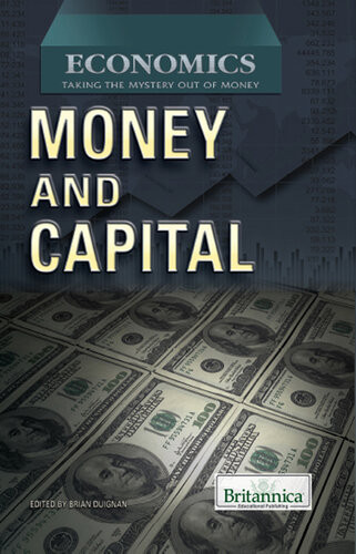 Money And Capital 1st Edition Britannica Educational Publishing