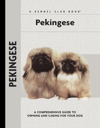 Pekingese A Comprehensive Guide To Owning And Caring For Your Dog Juliette Cunliffe