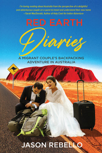 Red Earth Diaries A Migrant Couples Backpacking Adventure In Australia Jason Rebello