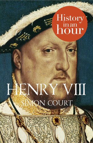Henry Viii History In An Hour Dgo Simon Court