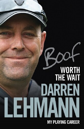 Worth The Wait My Playing Career Darren Lehmann