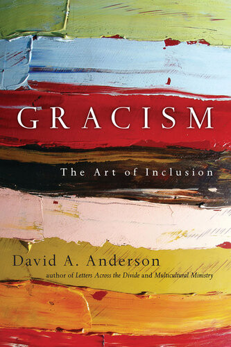 Gracism The Art Of Inclusion Dr David A Anderson