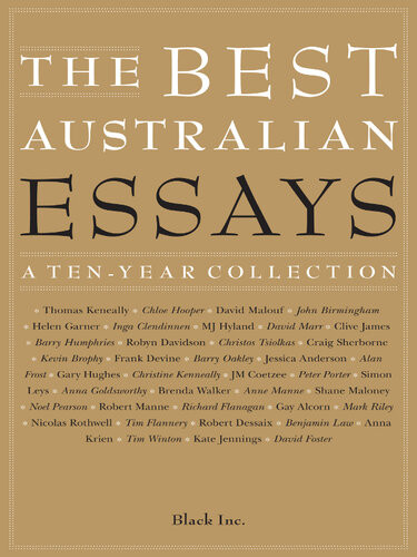The Best Australian Essays A Tenyear Collection Black Inc