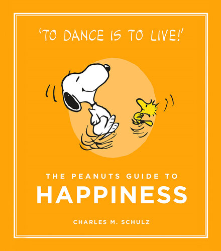 The Peanuts Guide To Happiness Charles M Schulz