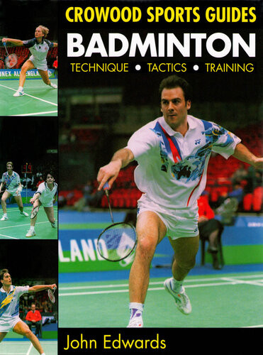 Badminton Technique Tactics Training John Edwards