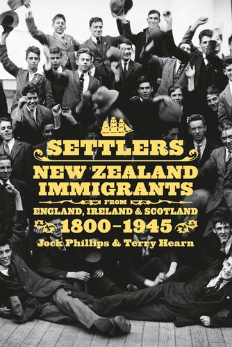 Settlers New Zealand Immigrants From England Ireland And Scotland 18001945 Jock Phillips