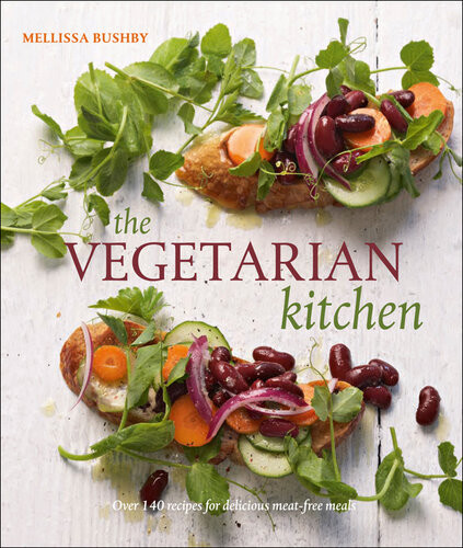 The Vegetarian Kitchen 1st Edition Mellissa Bushby
