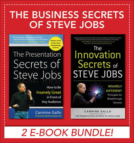 The Business Secrets Of Steve Jobs Presentation Secrets And Innovation Secrets All In One Book Carmine Gallo