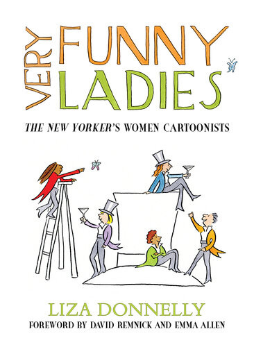 Very Funny Ladies The New Yorkers Women Cartoonists Liza Donnelly