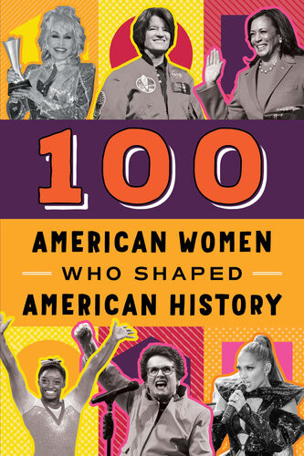 100 American Women Who Shaped American History 2nd Edition Deborah G Felder