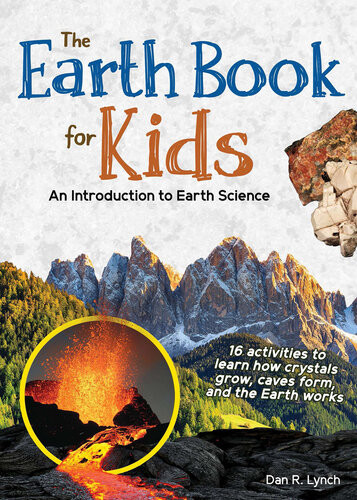 Earth Book For Kids An Introduction To Earth Science Dan R Lynch