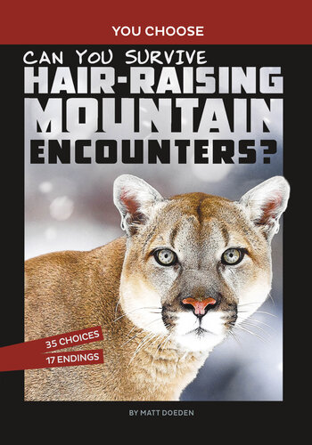 Can You Survive Hairraising Mountain Encounters An Interactive Wilderness Adventure Matt Doeden